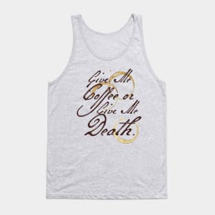 Coffee or Death Tank Top